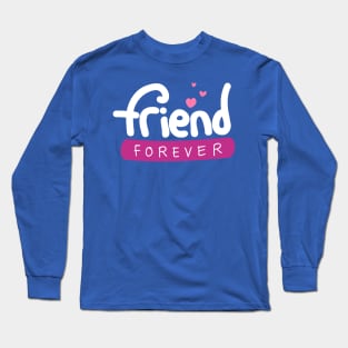 Friend Forever Long Sleeve T-Shirt